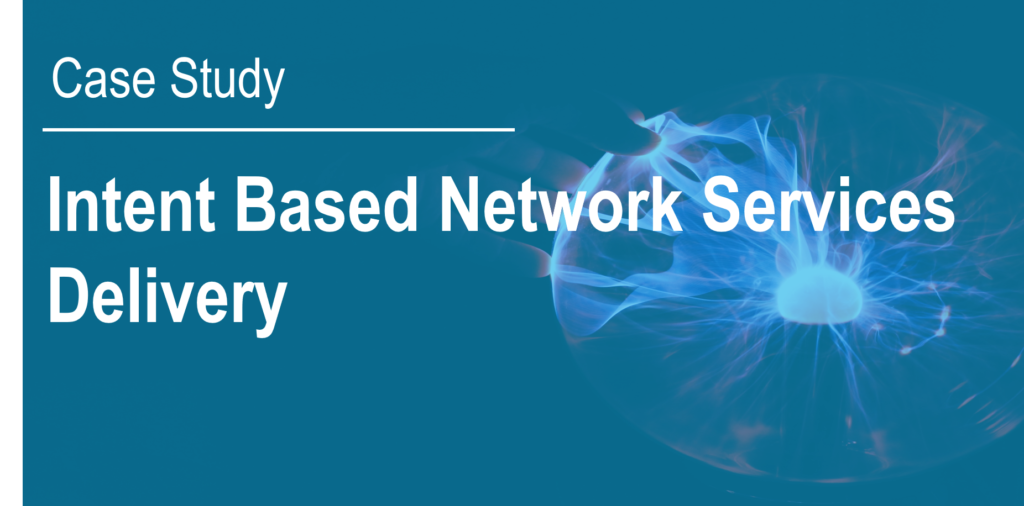 Intent Based Network Services Delivery-CS