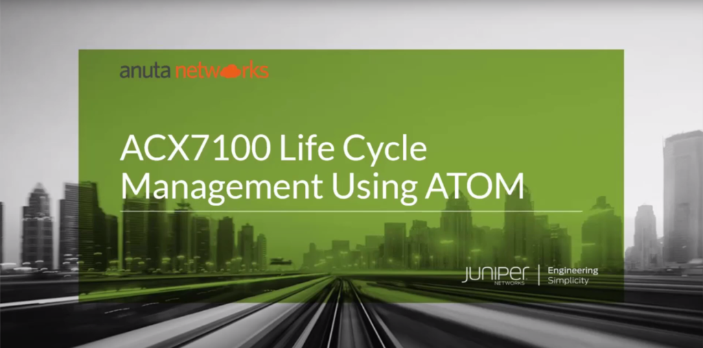 ACX 7100 life cycle management with ATOM