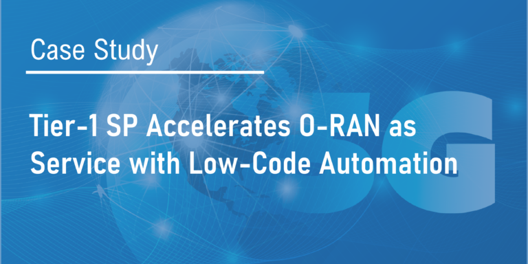 Tier-1 SP accelerates O-RAN as a Service with Low-Code Automation